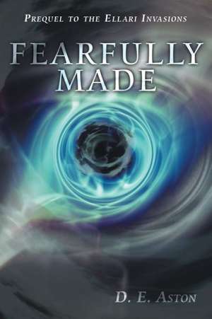 Fearfully Made de D. E. Aston