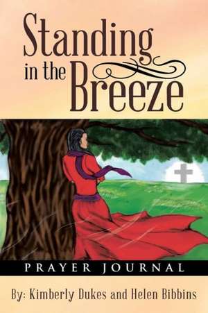 Standing in the Breeze de Kimberly Dukes