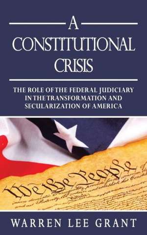 A Constitutional Crisis de Warren Lee Grant