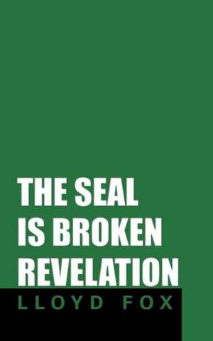 The Seal Is Broken Revelation de Lloyd Fox