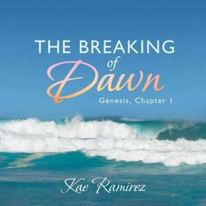 The Breaking of Dawn de Kae Ramirez