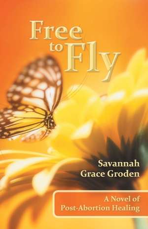 Free to Fly de Savannah Grace Groden