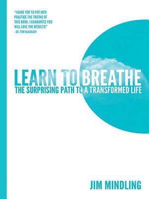 Learn to Breathe de Jim Mindling