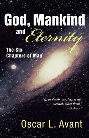 God, Mankind and Eternity de Oscar L. Avant