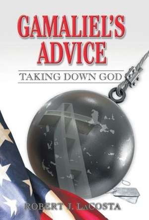 Gamaliel's Advice de Robert J. Lacosta
