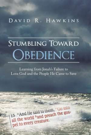 Stumbling Toward Obedience de David R. Hawkins