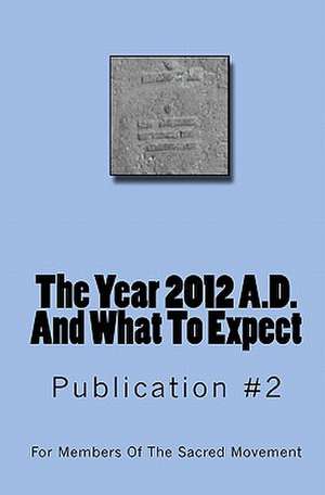 The Year 2012 A.D. and What to Expect de Jose M. Paulino