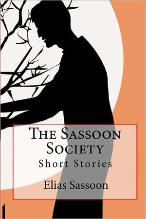 The Sassoon Society: Short Stories de Elias Sassoon