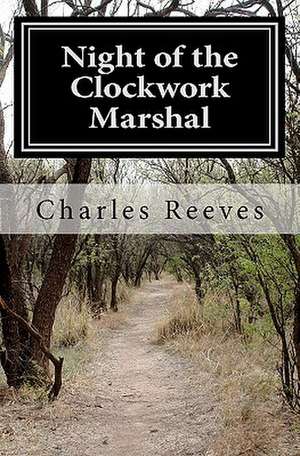 Night of the Clockwork Marshal de MR Charles Reeves