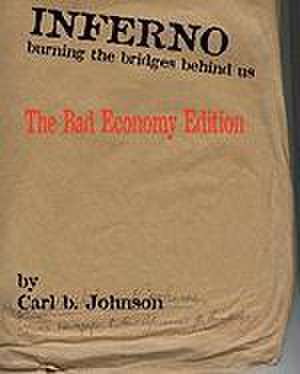 INFERNO - Burning the Bridges Behind Us: A Seven Year Retrospective - foreword by Dr. Debra Miller de Carl B. Johnson