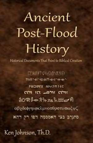 Ancient Post-Flood History de Ken Johnson