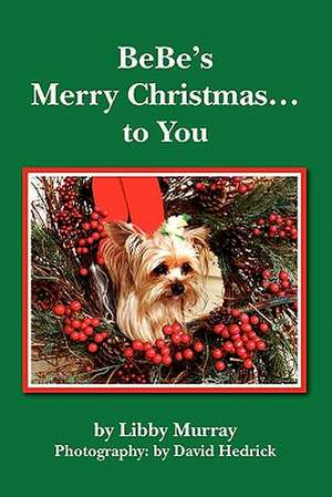 Bebe's Merry Christmas... to You de Libby Murray