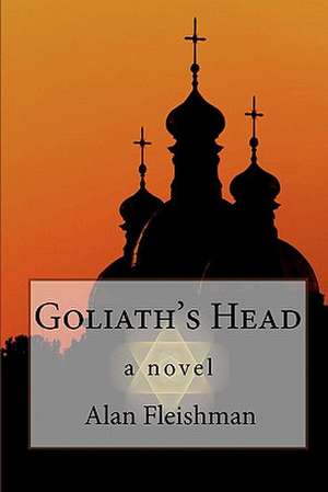 Goliath's Head: Mind-Body-Spirit Medicine de Alan Fleishman