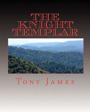 The Knight Templar: Book 1 of the Sinclair Family Chronicles de Tony James