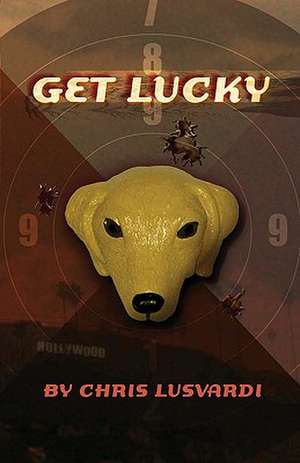 Get Lucky: The Man, the Millennium and the Message de Chris Lusvardi