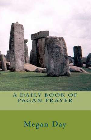 A Daily Book of Pagan Prayer de Megan Day