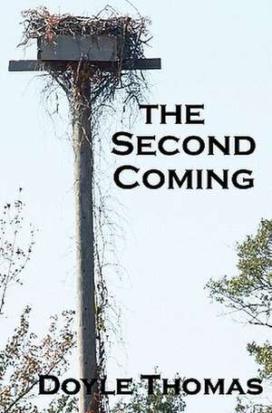 The Second Coming: One Life That Made a Difference 12th Anniversary Edition de Doyle Thomas