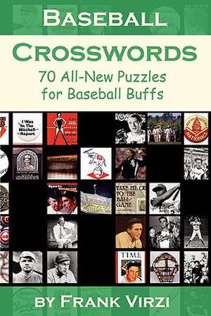 Baseball Crosswords: 70 All-New Puzzles for Baseball Buffs de Frank Virzi