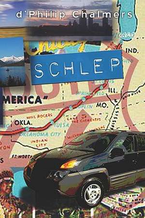 Schlep: Your Personal Tour Guide for Grand Teton Travel Adventure! de D'Philip Chalmers