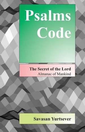 Psalms Code: The Secret of the Lord - Almanac of Mankind de Savasan Yurtsever