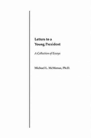 Letters to a Young President de Michael L. McManus Ph. D.