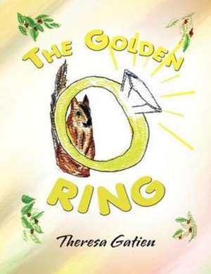 The Golden Ring de Theresa Gatien