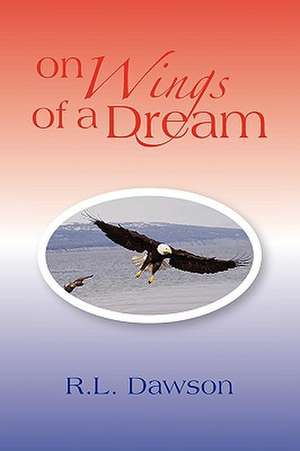 On Wings of a Dream de R. L. Dawson