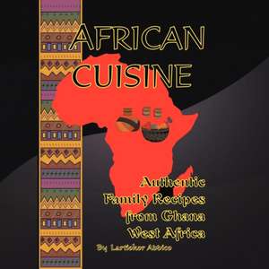 African Cuisine de Naa Lartiokor Addico