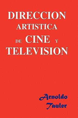 Direccion Artistica de Cine y Television de Arnoldo Tauler