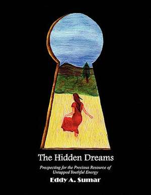 The Hidden Dreams de Eddy A. Sumar