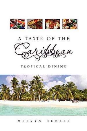 A Taste of the Caribbean de Mervyn Hemlee