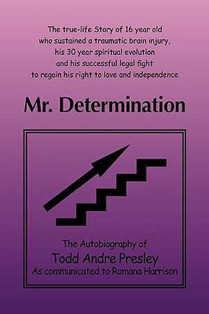 Mr. Determination de Presle Todd Presley and Romana Harrison