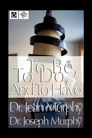 Murphy, J: To Be, to Do, and to Have