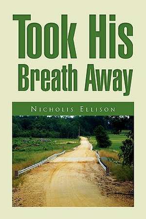 Took His Breath Away de Nicholis Ellison