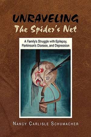 Unraveling the Spider's Net de Nancy Carlisle Schumacher