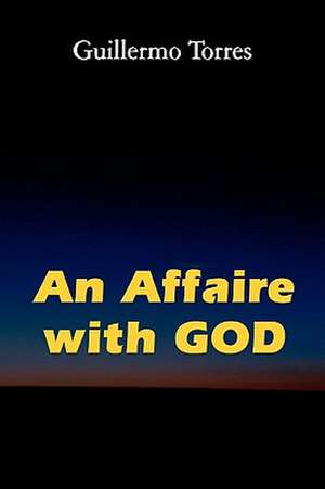 An Affaire with God de Guillermo Torres