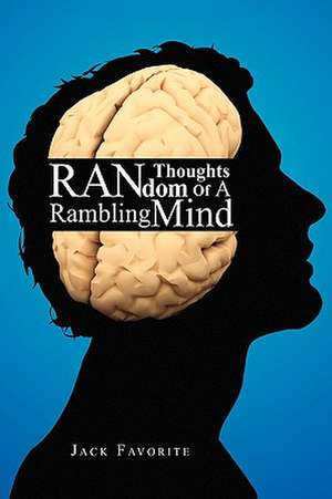 Random Thoughts of a Rambling Mind de Jack Favorite