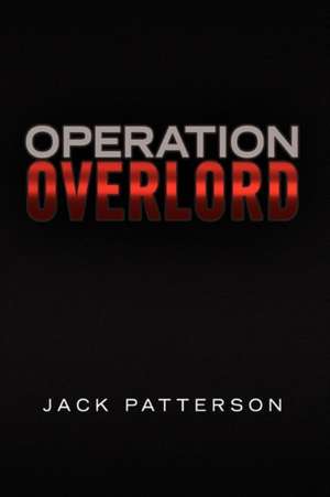 Operation Overlord de Jack Patterson