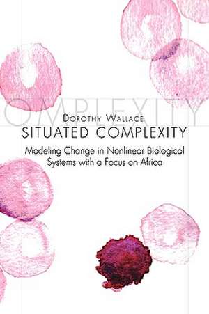 Situated Complexity de Dorothy Wallace