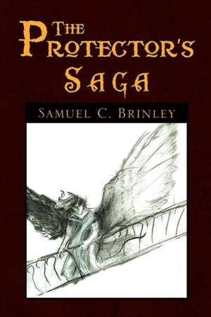 The Protector's Saga de Samuel C. Brinley