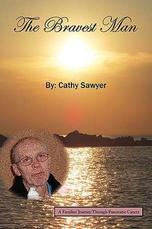 The Bravest Man de Cathy Sawyer