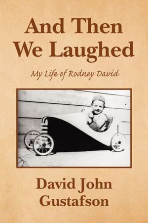 And Then We Laughed de David John Gustafson