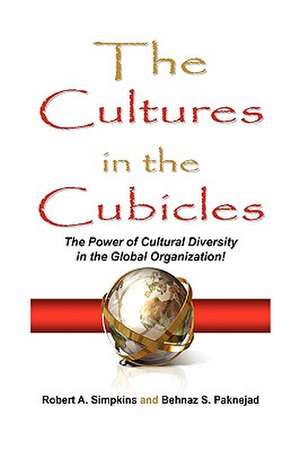 The Cultures in the Cubicles de Robert a. Simpkins &. Behnaz S. Paknejad