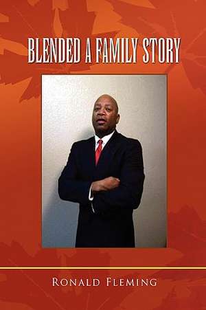 Blended a Family Story de Ronald Fleming