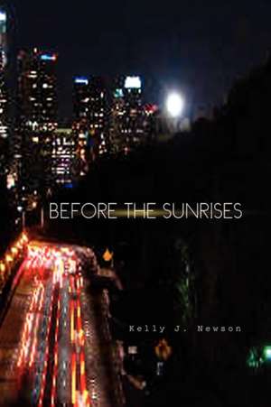 BEFORE THE SUNRISES de Kelly J. Newson