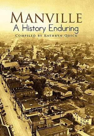 Manville a History Enduring de Kathryn Quick