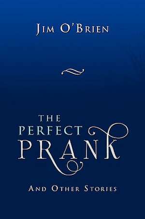 O'Brien, J: Perfect Prank