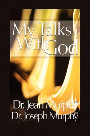 My Talks with God de Joseph Murphy