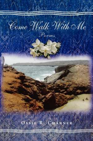 Come Walk with Me de Ossie Channer