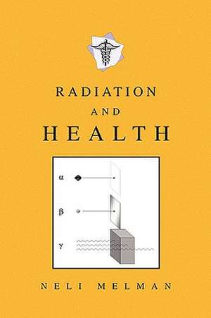 Radiation and Health de Neli Melman